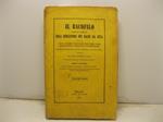 Il bacofilo manuale completo dell'educatore dei bachi da seta contenente i trattati di Dandolo, Freschi e Berti - Pichat su questa materia quello del Bonafous e Spreafico sulla coltivazione dei gelsi e il trattato del Gera sul modo di trarre la seta