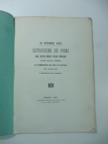 21 ottobre 1863. Distribuzione dei premi degli alunni delle scuole popolari fatta dalla Camera di Commercio ed Arti di Napoli per festeggiare l'anniversario del plebiscito - copertina