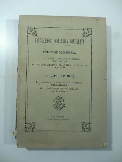 Legislazione scolastica comparata. Istruzione secondaria... Istruzione superiore - copertina