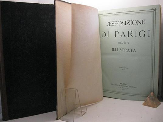 L' esposizione di Parigi del 1878 illustrata. Volume primo (-secondo) - copertina