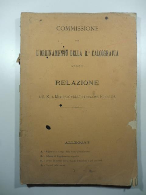 Commissione per l'ordinamento della Regia calcografia. Relazione a S.E. il Ministro dell'Istruzione Pubblica - copertina