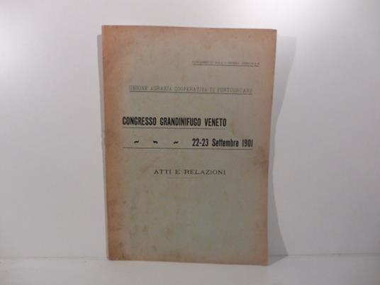 Unione agraria cooperativa di Portogruaro. Congresso grandinifugo veneto, 22-23 settembre 1901. Atti e relazioni - copertina