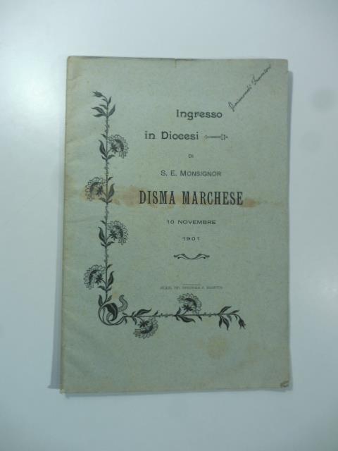 Ingresso in diocesi di S.E. Monsignor Disma Marchese 10 novembre 1901 - copertina