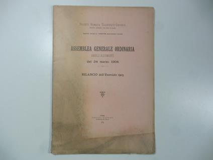 Societa' romana Tramways-omnibus. Assemblea generale ordinaria degli azionisti del 24 marzo 1904. Bilancio dell'Esercizio 1903 - copertina