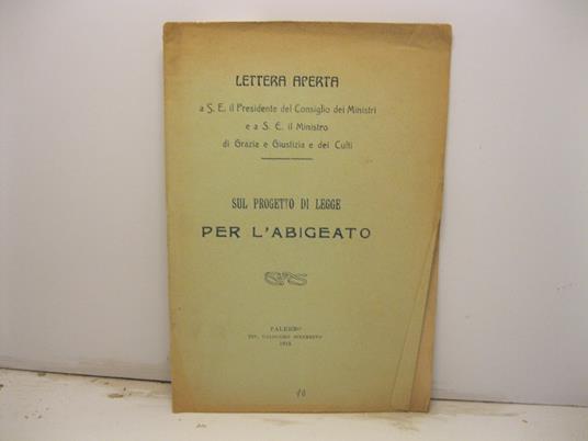 Lettera aperta a S. E. il Presidente del Consiglio dei Ministri e a S. E. il Ministro di Grazia e Giustizia e dei Culti. Sul progetto di legge per l'abigeato - copertina