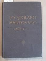 Lo scolaro mantovano. Rivista mensile illustrata per gli alunni delle scuole elementari della citta' e provincia di Mantova