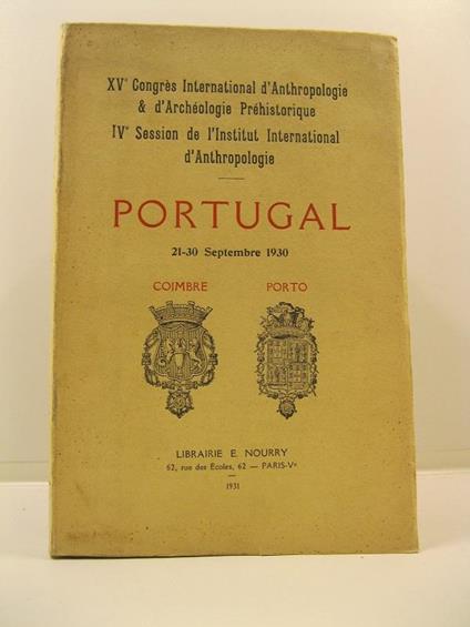 XV Congres International d'Anthropologie & d'Archeologie Prehistorique. IV session de l'Institut International d'Anthropologie. Portugal, 21-30 Septembre 1930 - copertina