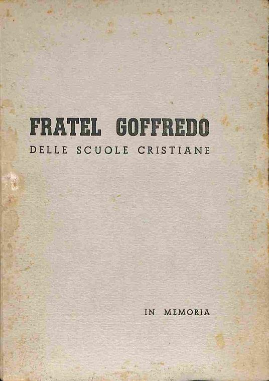 Fratel Goffredo delle Scuole Cristiane (1887-1948) - copertina