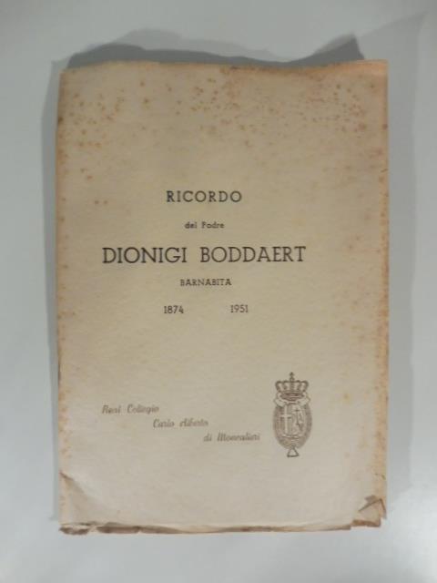 Ricordo del padre Dionigi Boddaert barnabita 1874-1951. Real Collegio Carlo Alberto di Moncalieri - copertina