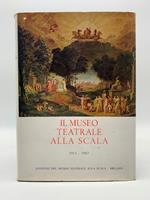 Il Museo teatrale alla Scala 1913-1963