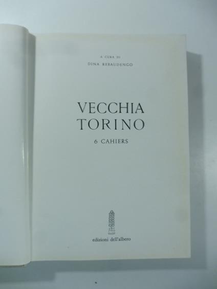 Vecchia Torino. 6 cahiers a cura di Dina Rebaudengo - copertina