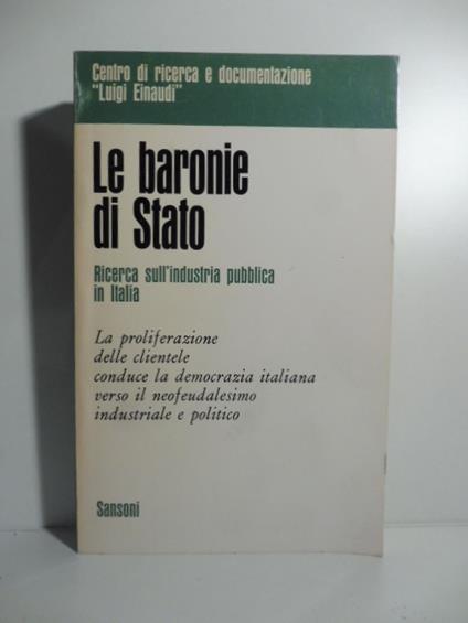 Le baronie di Stato ricerca sull'industria pubblica in Italia - copertina