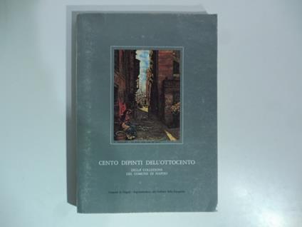 Cento dipinti dell'Ottocento della collezione del comune di Napoli - copertina