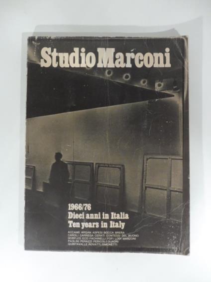 Studio Marconi. 1966/76. Dieci anni in Italia. Ten years in Italy. Accame, Argan, Aspesi, Bocca, Brera, Caroli, Carrega, Cerrati.. - copertina