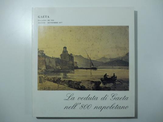 La veduta di Gaeta nell'800 napoletano - copertina