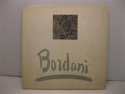 Enrico Bordoni. Mostra antologica. Savona, sala consiliare del comune, 16/30 luglio 1981 Altare, palestra delle scuole medie 8/22 agosto 1981 - copertina