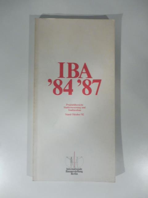 Iba '84-'87. Internationale Bauausstellung Berlin '84 '87. Projektubersicht. September 1982 - copertina