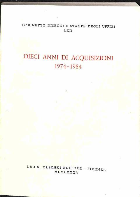 Gabinetto disegni e stampe degli Uffizi LXII - dieci anni di acquisizioni 1974-1984 - copertina