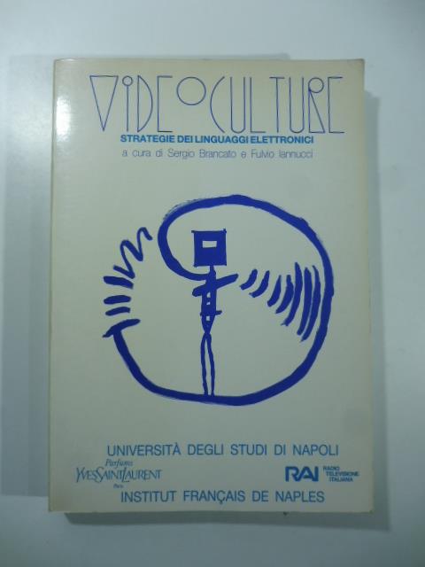 Videoculture. Strategie dei linguaggi elettronici. Universita' degli Studi di Napoli - copertina