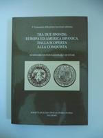 V centenario della prima traversata atlantica. Tra due sponde: Europa ed America ispanica. Dalla scoperta alla conquista. Seminario internazionale di studi