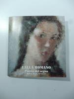 Lalla Romano Poesia del segno. dipinti, disegni, documenti