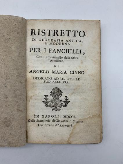 Ristretto di geografia antica e moderna per i fanciulli con un Trattatello della Sfera armillare - Angelo M. Cinno - copertina