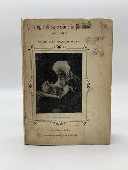 Ricordi di un vecchio di 80 anni. Un viaggio di esplorazione in Piemonte nel 1843 peripezie incontrate e superate - Leone Paladini - copertina