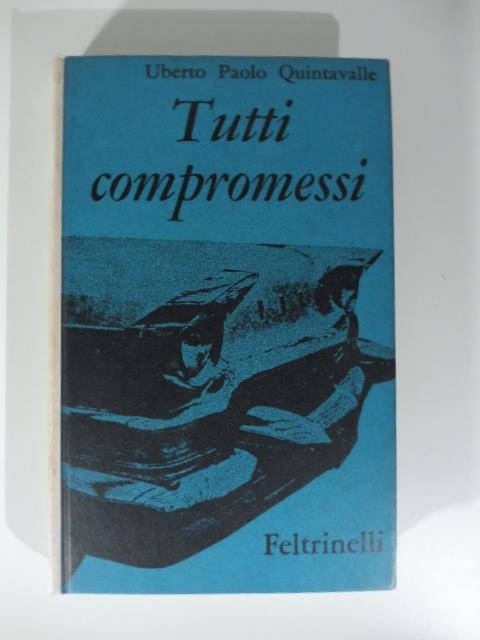 Tutti compromessi - Uberto P. Quintavalle - copertina