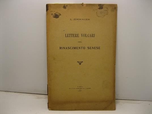 Lettere volgari del Rinascimento senese - Ludovico Zdekauer - copertina