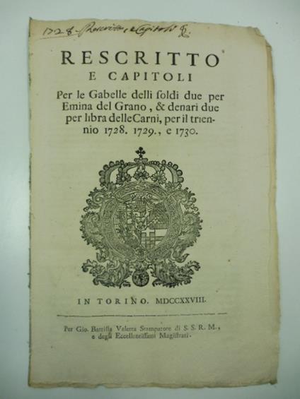 Rescritto e capitoli per le gabelle delli soldi due per emina del grano & denari due per libra delle carni per il triennio 1728 1729 e 1730 - copertina