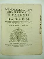 MEMORIALE A CAPI CON RISPOSTE E PATENTI CONCESSE DA S.S.R.M. ALL'UNIVERSITA' DE SIGNORI MERCANTI FABBRICATORI DI GALLONI, PIZZI, FRANGIE ED ALTRI LAVORI D'ORO E D'ARGENTO FINI E FALSI DELLA REAL CITTA' DI TORINO.In data delli 26 ottobre e 2 novembre