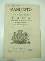 Manifesto di S. E. il Signor Marchese Tana concernente la milizia urbana di questa citta' In data delli 27 giugno 1742.....Volendo S. M. ristabilire sul piede antico la milizia urbana di questa capitale..