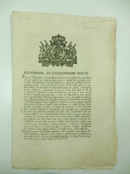 ILLUSTRISSIMI ED ECCELLENTISSIMI SIGNORI. Espone l'Universita' dei Capi Mastri Falegnamidi grosserie di questa citta'.... sia proibito a chiunque non fosse Mastro Falegname... il prender a impresa.... o altrimenti eseguir lavori assegnati a quest'art - copertina