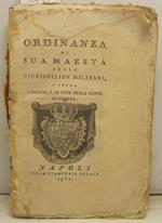 Ordinanza di Sua Maesta' sulla giurisdizione militare e sopra i delitti e le pene della gente di guerra