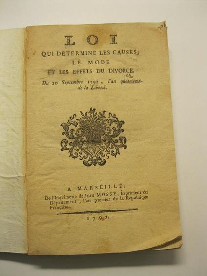 Loi qui determine les causes, le mode et les effets du divorce du 20 Septembre 1792.. - copertina