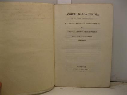 Angeli dalla decima in Patavino Archigymnasio materiae medicae professoris ec de facultatibus remediorum recte investigandis specimen - copertina