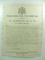 Proclama per il fallimento. Il Consolato di S. M. in Torino sedente. Gioachino Cerri del luogo di Dogliani, esercentevi filatura da seta, avedo fatto quest'oggi presentare nella segreteria nostra il bilancio del suo patrimonio..