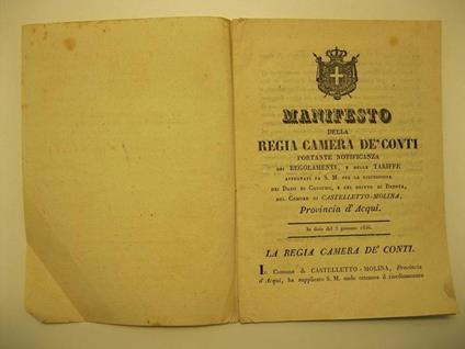 MANIFESTO DELLA REGIA CAMERA DE' CONTI portante notificanza dei regolamenti e delle tariffe approvati da S. M. per la riscossione dei dazi consumo e del diritto di Brenta del comune di Castelletto molina. Provincia d'Acqui In data del 5 gennaio 1836 - copertina