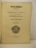 Regolamento organico e di contabilita' e controllo per l'amministrazione del Monte di Pieta' ed annessa Cassa di risparmio della citta' di Genova