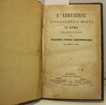 L' ABRUZZESE CONDANNATO A MORTE in Roma nel MDCCCLXIV. Racconto storico contemporaneo dal 1859 al 1864