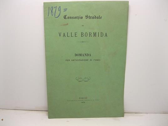 Consorzio stradale di Valle Bormida. Domanda per anticipazione di fondi - copertina