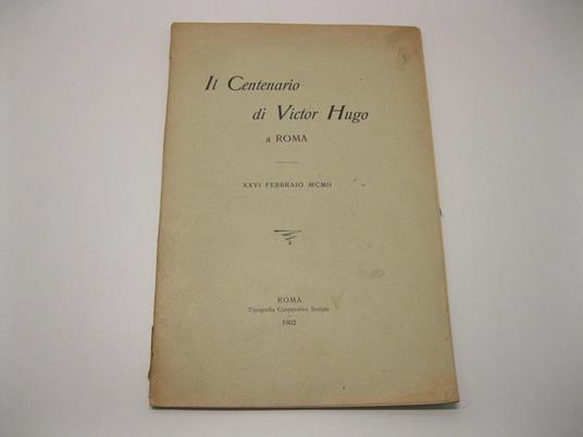 Centenario di Victor Hugo a Roma. XXVI febbraio 1902 - copertina