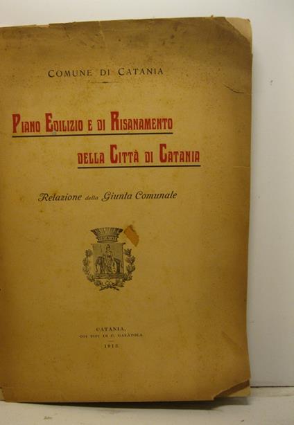 Comune di Catania. Piano edilizio e di risanamento della citta' di Catania. Relazione della Giunta Comunale - copertina