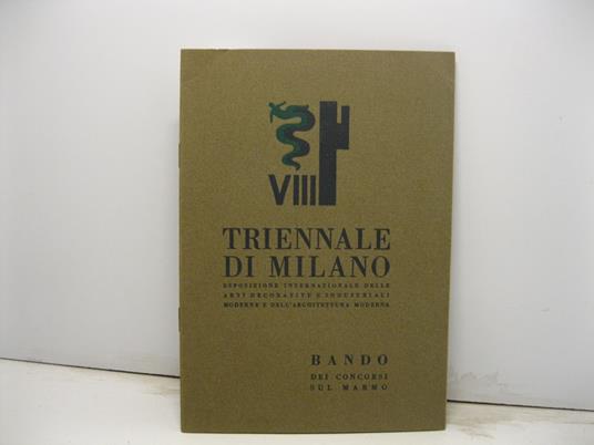 VIII Triennale di Milano. Esposizione internazionale delle arti decorative e industriali moderne e dell'architettura moderna. Bando dei concorsi sul marmo - copertina