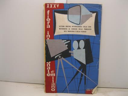 XXXV Fiera internazionale di Milano. Settima mostra internazionale della cinematografia al servizio della pubblicita' dell'industria e della tecnica 17-21 aprile 1957 - copertina