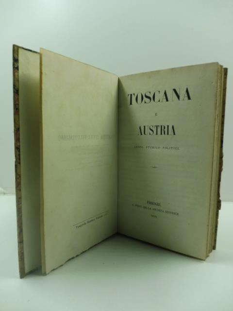 Toscana e Austria. Cenni storico-politici LEG. CON: Napoleone III e l'Italia par M. De La Gue'ronnie're. Discorsi dell'imperatore dei Francesi e del Re di Piemonte e seduta del Parlamento Piemontese del 9 febbraio 1859 LEG. CON: Della indipendenza d' - copertina