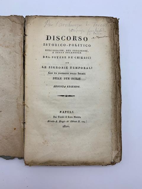 Discorso istorico - politico dell'origine, del progresso e della decadenza del potere de' chierici su le Signorie temporali con un ristretto della istoria delle due sicilie. Seconda edizione - copertina