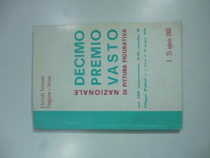 Decimo premio Vasto di pittura figurativa. 4 - 25 agosto 1968 - copertina