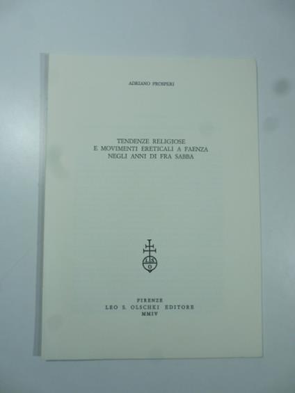 Tendenze religiose e movimenti ereticali a Faenza negli anni di Fra Sabba. Estratto - copertina