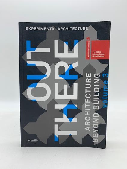 Out There. Architecture Beyond Building vol. 3. Experimental architecture - copertina